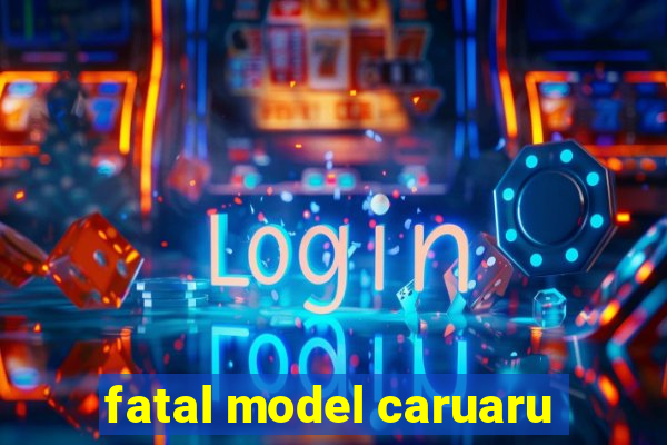 fatal model caruaru